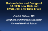 Rationale for and Design of SAPIEN LOW RISK and EVOLUTE LOW RISK