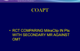 Rationale for and Design of COAPT: What I Expect the Findings to Be – But What Won't Surprise Me!
