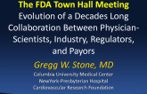 The FDA Town Hall Meeting: Evolution of a Decades Long Collaboration Between Physician-Scientists, Industry, Regulators, and Payors