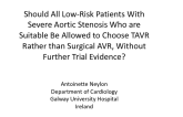 Debate: Should All Low-Risk Patients With Severe Aortic Stenosis Who are Suitable Be Allowed to Choose TAVR Rather than Surgical AVR, Without Further Trial Evidence? Pro Position