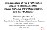 Trial #7 - The Essentials of…CTSN SMR Trial - Two-Year Outcomes Following Mitral Valve Repair or Replacement for Severe Ischemic Mitral Regurgitation