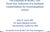 Trial #9 - The Essentials of…IN.PACT SFA: 3-year Outcomes of a Paclitaxel-Coated Balloon for Femoropopliteal Lesions