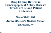 TCT 20: Drug-Eluting Devices in Femoropopliteal Disease: Trends of Use and Patient Outcomes