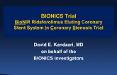 BIONICS: A Prospective, Randomized Trial of a Ridaforolimus-Eluting Coronary Stent vs a Zotarolimus-Eluting Stent in a More-Comers Population of Patients With Coronary Artery Disease