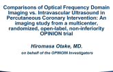 OPINION: OCT Follow-Up Substudy from a Randomized Trial of OFDI-Guided PCI vs. IVUS-Guided PCI