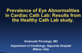 TCT 848: Prevalence of Eye Abnormalities in Cardiac Cath Lab: Results from the Healthy Cath Lab study.