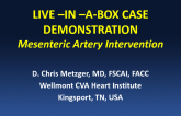 LIVE-IN-A-BOX CASE DEMONSTRATION: Mesentric Artery Intervention (Fibromuscular Dysplasia)