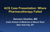 ACS Case Presentation: Where Pharmacotherapy Failed