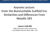 Keynote Lecture: Enter the Bioresorbable Scaffold Era: Similarities and Differences From Metallic DES