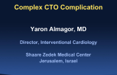 Israel Presents: Case 3 Introduction - A Complication of an Antegrade CTO Recanalization