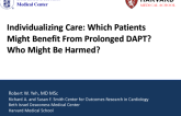 Individualizing Care: Which Patients Might Benefit From Prolonged DAPT? Who Might Be Harmed?