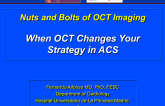 Case Presentations: When OCT Changes Your Strategy in ACS