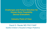 Challenges and Future Direction for Human Early Feasibility Device Evaluation: Industry Point of View