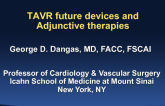 Future TAVR Devices and Adjunctive Therapies