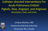 Catheter-directed Interventions For Acute Pulmonary Emboli: Pigtails, Ekos, Angiojet, and Angiovac- Description, Data, and Cases