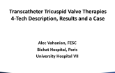 Transcatheter Tricuspid Valve Therapies 2: 4-Tech Description, Results and a Case