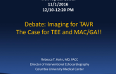 Debate: Imaging For TAVR- The Case for TEE and MAC/GA!