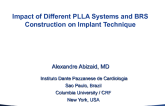 Impact of Different PLLA Polymers and BRS Construction on Implant Technique: From Absorb to DESolve to Fantom to Manli and More