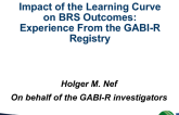 Impact of the Learning Curve on BRS Outcomes: Experience From the GABI-R Registry