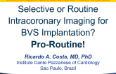 Selective or Routine Intracoronary Imaging for BVS Implantation? Pro-Routine!