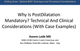 Why Is Post-Dilatation Mandatory? Technical And Clinical Considerations (With Case Examples)