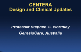 Centera: Design and Clinical Updates