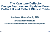 Cerebral Embolic Protection II: The Keystone Deflector - Design Features and Updates From Deflect III and Reflect Clinical Trials