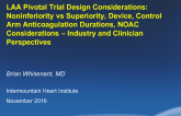 Pivotal Trial Design Considerations: Noninferiority vs Superiority, Device, Control Arm Anticoagulation Durations, NOAC Considerations and More – Industry and Clinician Perspectives