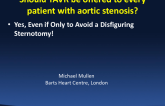 Debate - Should TAVR Be Offered to Every Patient With Aortic Stenosis? Yes, Even if Only to Avoid a Disfiguring Sternotomy!