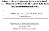 Debate: Is Left Atrial Appendage Closure Underutilized? Yes, It Should Be Offered to All Patients With Atrial Fibrillation (I Would Want It!)