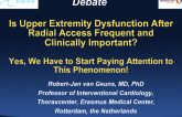Debate- Is Upper Extremity Dysfunction After Radial Access Frequent and Clinically Important? Yes, We Have to Start Paying Attention to This Phenomenon!