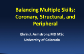 Balancing Multiple Skills: Coronary, Peripheral and Structural