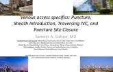 Venous Access Specifics: Puncture, Sheath Introduction, Traversing the IVC, and Puncture Site Closure