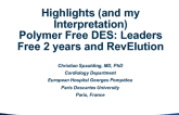 Highlights (And my Interpretations) From: Polymer-free DES - LEADERS-free 2-year and RevElution