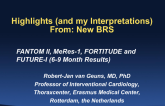 Highlights (and my Interpretations) From: New BRS - FANTOM II, MeRes-1, FORTITUDE and FUTURE-I (6-9 Month Results)
