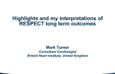 Highlights (and my Interpretations) From: RESPECT Final Long-term Outcomes