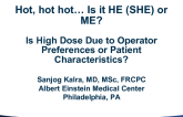 Hot: Is High Dose Due to Operator Preferences or Patient Characteristics?