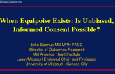 When Equipoise Exists: Is Unbiased, Informed Consent Possible?