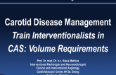 Train Interventionalists in Carotid Stenting: Case Volume Requirements and More