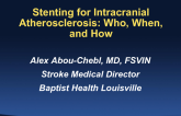 Stenting for Intracranial Atherosclerosis: Who, When, and How
