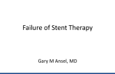 Failure of Stent Therapy