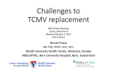 Challenges to TCMV Replacement