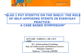 "Glad I Put STENTYS On the Shelf: The Role Of Self-Apposing Stents in Everyday Practice. A Case Based Symposium"