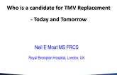 Who Is a Candidate for TMV Replacement – Today and Tomorrow?