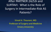 After PARTNER 2A/S3i and SURTAVI, What Is the Role of Surgery in Intermediate-Risk AS Patients?