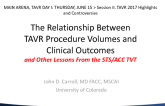The Relationship Between TAVR Procedure Volumes and Clinical Outcomes and Other Lessons From the STS/ACC TVT Registry