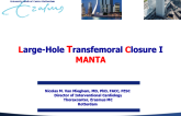 Large-Hole Trans-femoral Closure I: The MANTA Device