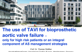 Featured Lecture: The Use of TAVR for Bioprosthetic Aortic Valve Failure - Only for High-Risk Surgical Patients or an Integral Component of AS Management Strategies