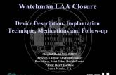 WATCHMAN LAA Closure: Device Description, Implantation Technique, Medications, and Follow-Up