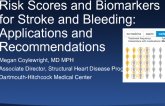 Risk Scores and Biomarkers for Stroke and Bleeding: Applications and Recommendations